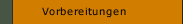 Vorbereitungen