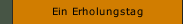 Ein Erholungstag